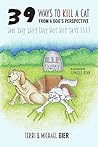 39 Ways To Kill A Cat: From A Dog's Perspective