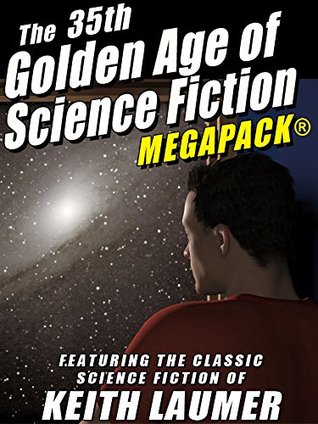 The 35th Golden Age of Science Fiction MEGAPACK®: Keith Laumer (Kindle Edition)