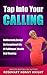 Tap Into Your Calling: Deliberately Design An Exceptional Life Of Fulfillment, Wealth And Meaning