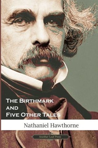 The Birthmark And Other Stories By Nathaniel Hawthorne