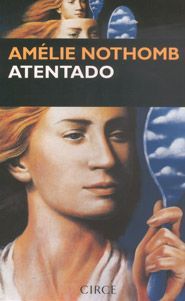 Portada de Atentado, de Amélie Nothomb