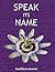 Speak Its Name