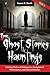 True Ghost Stories and Haun...