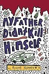 My Father Didn't Kill Himself by Russell Nohelty