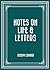 Notes on Life & Letters