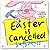 Easter is Cancelled!