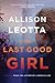 The Last Good Girl by Allison Leotta