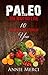 Paleo: The Way To Live: 10 Recipes to a Younger You