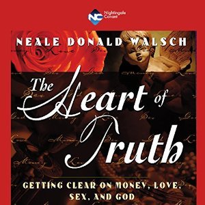 The Heart of Truth: Getting Clear on Money, Love, Sex, and God (Audible Audio)