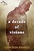 A Decade of Visions by Cameron Ramses