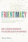 Book cover for Frientimacy: How to Deepen Friendships for Lifelong Health and Happiness