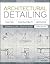 Architectural Detailing: Function, Constructibility, Aesthetics