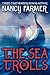 The Sea of Trolls by Nancy Farmer The Sea of Trolls by Nancy Farmer