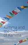 Kamma and the End...