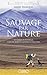 Sauvage par nature (NON CLASSE) by Sarah Marquis Sauvage par nature (NON CLASSE) by Sarah Marquis