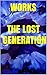 Works by The Lost Generation: F. S. Fitzgerald, T. S. Eliot, John Dos Passos, Alan Seeger