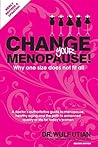 Change Your Menopause: Why one size does not fit all. 2nd Edition