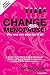 Change Your Menopause: Why one size does not fit all. 2nd Edition