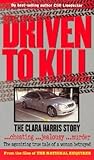 Driven to Kill: The Clara Harris Story Driven to Kill: The Clara Harris Story