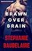 Brawn over Brain by Stephanie Baudelaire