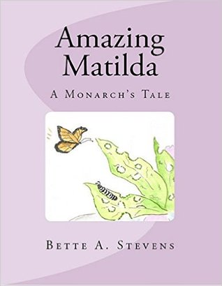 Amazing Matilda: A Monarch's Tale