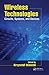 Wireless Technologies: Circuits, Systems, and Devices (Devices, Circuits, and Systems)