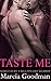 Taste Me by Marcia Goodman