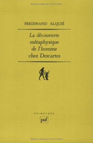 La découverte métaphysique de l'homme chez Descartes