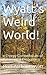 Wyatt's Weird World!: a Creepy Compendium of Paranormal Encounters
