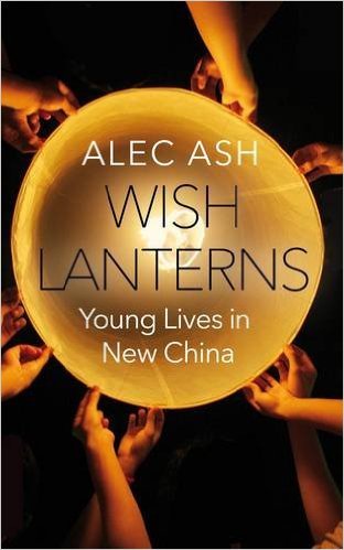 Wish Lanterns: Young Lives in New China