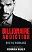 Erotic Romance: Billionaire Addiction