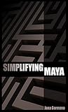 Simplifying Maya Simplifying Maya