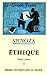 Spinoza : Ethique, textes c...