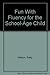 Fun With Fluency for the School-Age Child