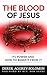 The Blood of Jesus: Its Power and How to Benefit from It