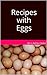 Easy Egg Recipes (Healthy Living Book 2)