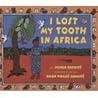 I Lost My Tooth in Africa by Penda Diakité