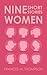 Nine Women: Short Stories