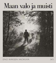 Maan valo ja muisti: Eino Mäkisen valokuvia (Hardcover)