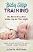 Baby Sleep Training: No More Cry and Wake Up At The Night: Simple and Effective Ways of Baby Sleep Training