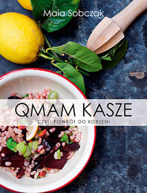 Qmam kasze, czyli powrót do korzeni