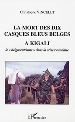 LA MORT DES DIX CASQUES BLEUS BELGES À KIGALI (Paperback)