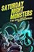 Saturday Night Monsters: A ...