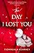 The Day I Lost You by Fionnuala Kearney