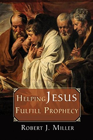 Helping Jesus Fulfill Prophecy (Kindle Edition)