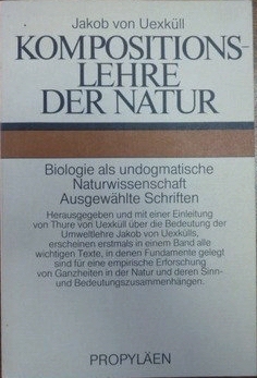 Kompositionslehre der Natur: Biologie als undogmatische Naturwissenschaft