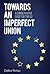 Towards an Imperfect Union: A Conservative Case for the EU (Europe Today)