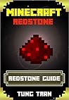 Minecraft: Redstone Minecraft Handbook - Amazing Ways to Discover Minecraft Redstones