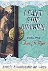 I Can't Stop Roaming: Book One: Born to Roam