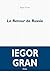 Le Retour de Russie (Fiction) by Iegor Gran
